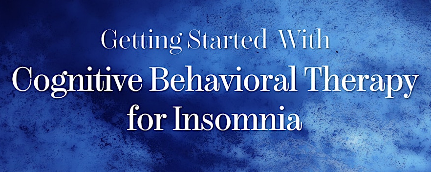  Cognitive Behavioral Therapy for Insomnia Workshop